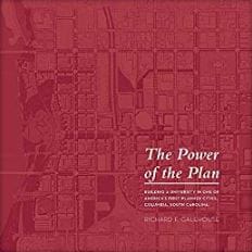 The Power of the Plan: Building a University in Historic Columbia, South Carolina by Richard F. Galehouse