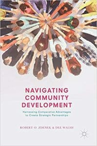 Navigating Community Development: Harnessing Comparative Advantages to Create Strategic Partnerships by Dee Walsh