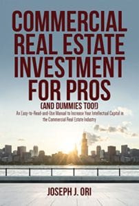 Commercial Real Estate Investment for Pros (and Dummies Too!), by Joseph Ori