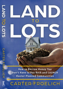 Land to Lots by Carter Froelich